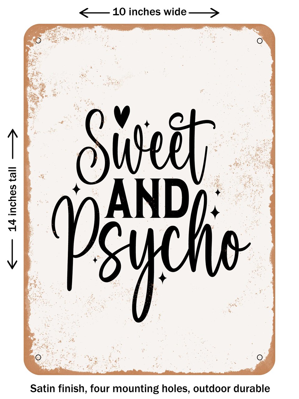 DECORATIVE METAL SIGN - Sweet and Psycho - Vintage Rusty Look